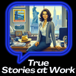 True Stories at Work: fresh from HR
